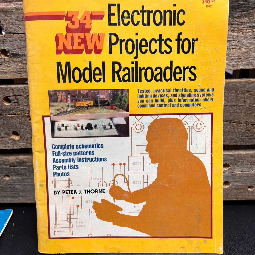 34 New Electronic Projects for Model Railroaders Peter J Thorne Kalmbach 1982